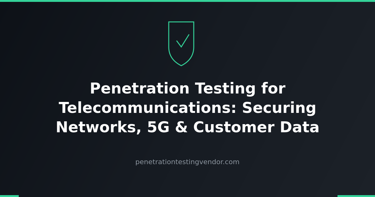 Penetration Testing for Telecommunications