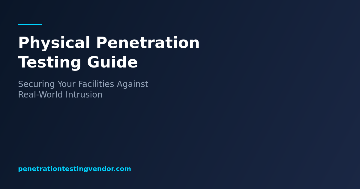 Physical Penetration Testing Guide