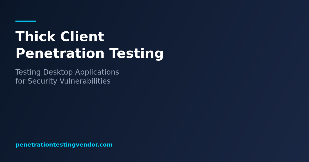 Thick Client Penetration Testing Guide